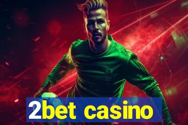 2bet casino